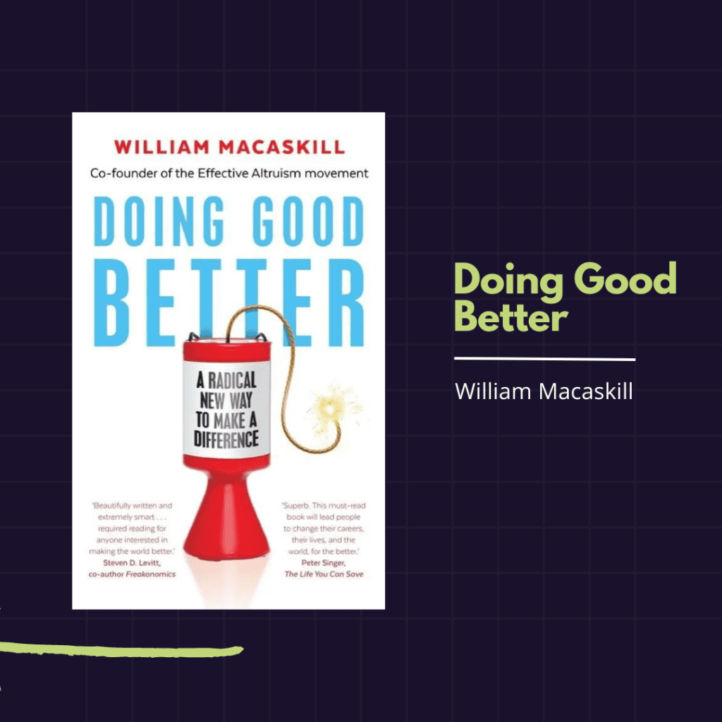 Doing good better by william mcaskill 
