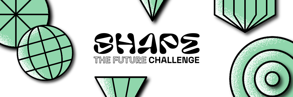 Join the Shape the Future Challenge now.