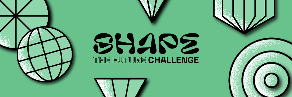 Join the Shape the Future challenge