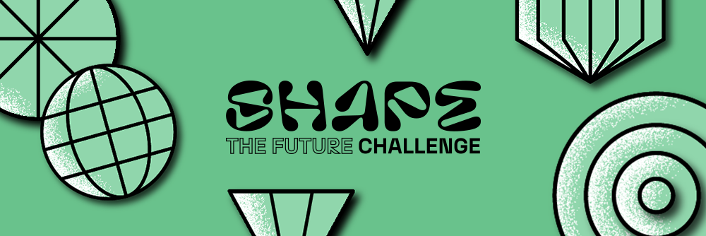 Join the Shape the Future Challenge now.